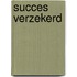 Succes verzekerd