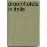 Droomhotels in Italie by O. Davis