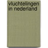Vluchtelingen in Nederland door Onbekend