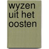 Wyzen uit het oosten door Ratering Zyl