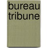 Bureau tribune by Unknown