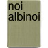 Noi Albinoi