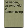 Bewegen, gezondheid en samenleving door K.L. Boon