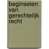 Beginselen van gerechtelijk recht door P. van Orshoven