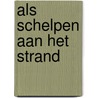 Als schelpen aan het strand door Lentinck