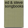 Ed & Steve Songbooks door Onbekend