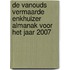 De vanouds vermaarde Enkhuizer Almanak voor het jaar 2007