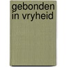 Gebonden in vryheid door Calloway
