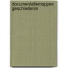 Documentatiemappen geschiedenis door Onbekend