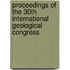 Proceedings of the 30th international geological congress