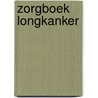 Zorgboek longkanker door S. Kok