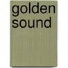 Golden sound door Onbekend