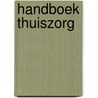 Handboek thuiszorg by Unknown