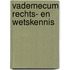 Vademecum rechts- en wetskennis