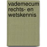 Vademecum rechts- en wetskennis door Zonneveld
