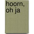 Hoorn, Oh ja