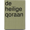 De heilige Qoraan by Unknown