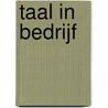 Taal in bedrijf door Ton den Boon