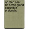 Op stap naar de derde graad secundair onderwijs door Werkgroep Slb