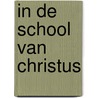 In de school van Christus by A.N. Hendriks