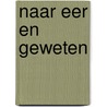 Naar eer en geweten by F. van der Beek