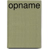 Opname by Joost Zwagerman