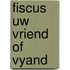 Fiscus uw vriend of vyand