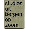 Studies uit bergen op zoom by Unknown