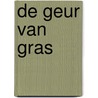 De geur van gras door J. Arnold