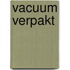 Vacuum verpakt door Vierhout