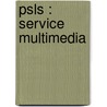 Psls : Service Multimedia door Onbekend