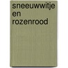Sneeuwwitje en rozenrood door Grimm