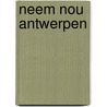 Neem nou Antwerpen door Cauwenbergh