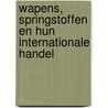 Wapens, springstoffen en hun internationale handel door Edwin De Baene