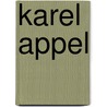 Karel Appel by R. Fuchs