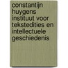 Constantijn Huygens Instituut voor tekstedities en intellectuele geschiedenis door Onbekend