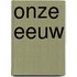 Onze eeuw