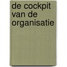 De cockpit van de organisatie by L.A.F.M. Kerklaan