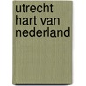 Utrecht hart van nederland door Onbekend
