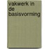 Vakwerk in de basisvorming