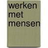 Werken met mensen door Kits