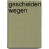 Gescheiden wegen