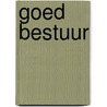 Goed Bestuur door D. Ernste