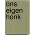Ons eigen honk