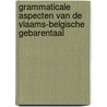 Grammaticale aspecten van de Vlaams-Belgische gebarentaal by M. Vermeerbergen