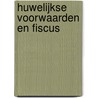 Huwelijkse voorwaarden en fiscus by J.J. Storm