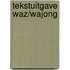 Tekstuitgave WAZ/WAJONG