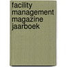 Facility Management Magazine Jaarboek door Onbekend
