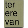 Ter ere van by Olaf J. de Landell