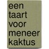 Een taart voor meneer Kaktus